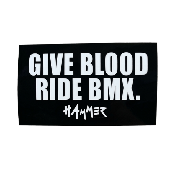 Hammer Give Blood Ride BMX Sticker